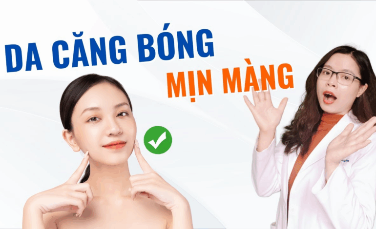 Căng bóng da: Bí quyết sở hữu làn da căng mịn tự nhiên không phẫu thuật